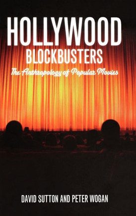 Hollywood Blockbusters: The Anthropology of Popular Movies
