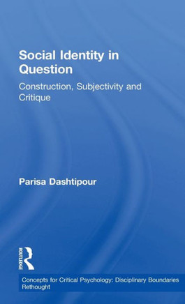 Social Identity in Question: Construction, Subjectivity and Critique