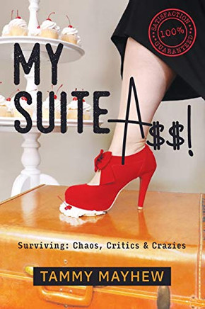 My Suite A$$! : Surviving: Chaos, Critics & Crazies