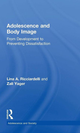 Adolescence and Body Image: From Development to Preventing Dissatisfaction