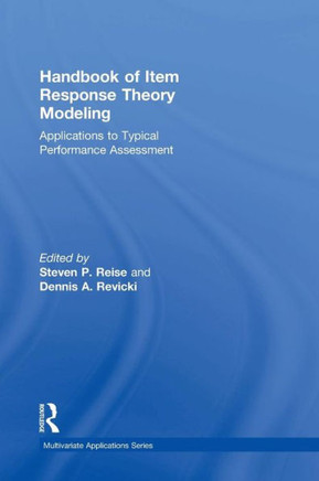 Handbook of Item Response Theory Modeling: Applications to Typical Performance Assessment