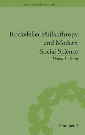 Rockefeller Philanthropy and Modern Social Science