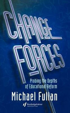 Change Forces: Probing the Depths of Educational Reform