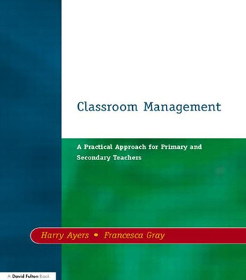 Classroom Management: A Practical Approach for Primary and Secondary Teachers