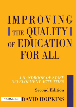 Improving the Quality of Education for All: A Handbook of Staff Development Activities