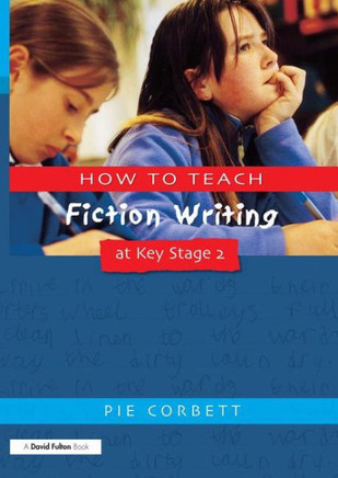 How to Teach Fiction Writing at Key Stage 2