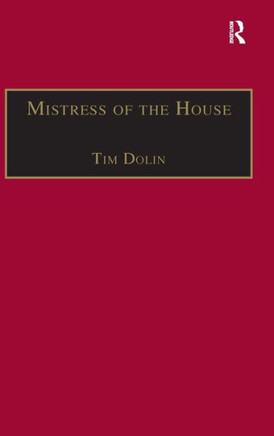 Mistress of the House: Women of Property in the Victorian Novel