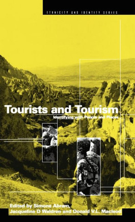 Tourists and Tourism: Identifying with People and Places