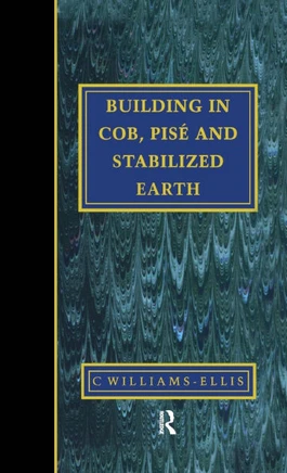 Building in Cob, Pise and Stabilized Earth