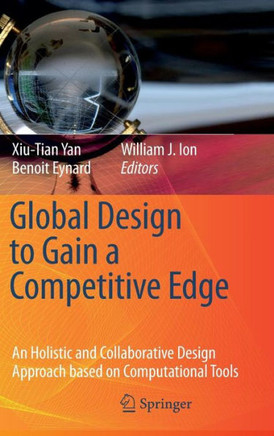 Global Design to Gain a Competitive Edge: An Holistic and Collaborative Design Approach Based on Computational Tools
