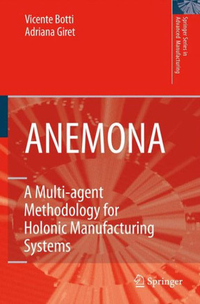 Anemona: A Multi-Agent Methodology for Holonic Manufacturing Systems