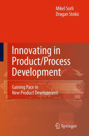 Innovating in Product/Process Development: Gaining Pace in New Product Development