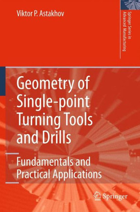 Geometry of Single-Point Turning Tools and Drills: Fundamentals and Practical Applications