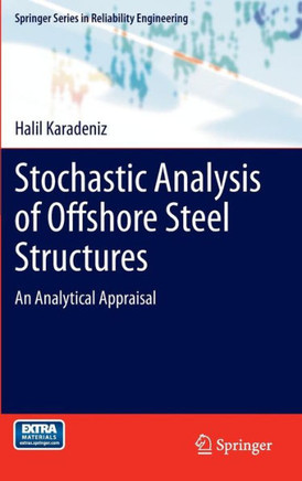 Stochastic Analysis of Offshore Steel Structures: An Analytical Appraisal