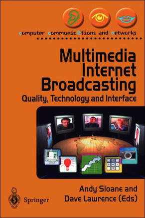 Multimedia Internet Broadcasting: Quality, Technology and Interface