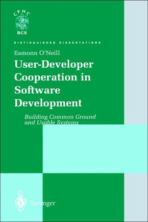 User-Developer Cooperation in Software Development: Building Common Ground and Usable Systems