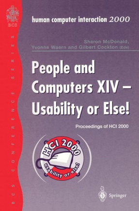 People and Computers XIV -- Usability or Else!: Proceedings of Hci 2000