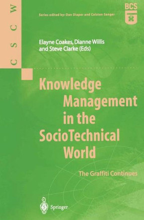 Knowledge Management in the Sociotechnical World: The Graffiti Continues