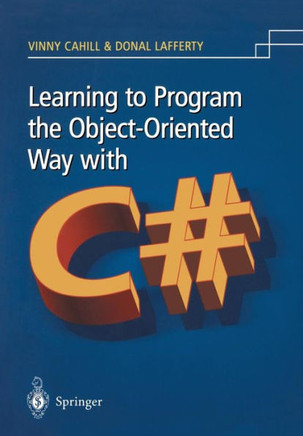 Learning to Program the Object-Oriented Way with C#