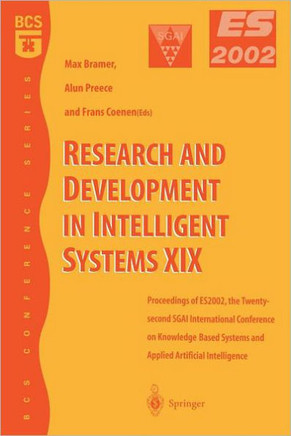 Research and Development in Intelligent Systems XIX: Proceedings of Es2002, the Twenty-Second Sgai International Conference on Knowledge Based Systems