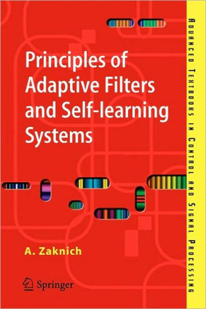 Principles of Adaptive Filters and Self-Learning Systems