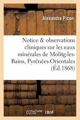 Notice Et Observations Cliniques Sur Les Eaux Min??ales de Molitg-Les-Bains Pyr????s-Orientales