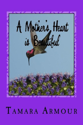 A Mother's Heart Is Beautiful: A Collection Of Poetry