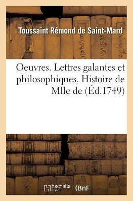 Oeuvres . Lettres Galantes Et Philosophiques. Histoire de Mlle de