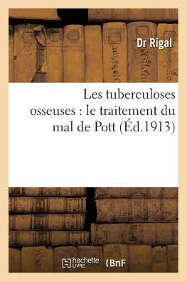 Les Tuberculoses Osseuses: Le Traitement Du Mal de Pott