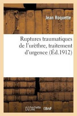 Ruptures Traumatiques de l'Ur??hre Traitement d'Urgence