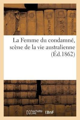 La Femme Du Condamn?? Sc??e de la Vie Australienne