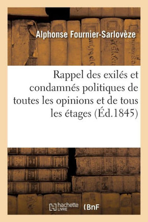 Rappel Des Exil?? Et Condamn?? Politiques de Toutes Les Opinions Et de Tous Les ??ages: , Par Droit de Primordialit??En Faveur de la Famille de l'Empe