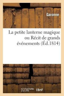 La Petite Lanterne Magique Ou R??it de Grands ????emens