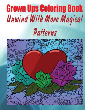 Grown Ups Coloring Book Unwind With More Magical Patterns Mandalas