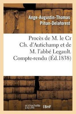 Proc?? de M. Le Cr Ch. d'Autichamp Et de M. l'Abb??Legault. Compte-Rendu