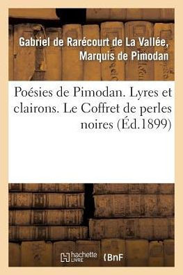 Po??ies de Pimodan. Lyres Et Clairons. Le Coffret de Perles Noires
