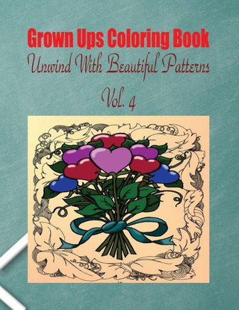Grown Ups Coloring Book Unwind With Beautiful Patterns Vol. 4 Mandalas