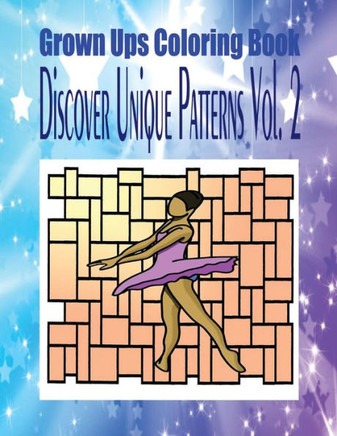 Grown Ups Coloring Book Discover Unique Patterns Vol. 2 Mandalas