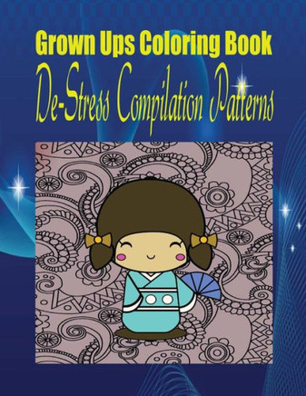 Grown Ups Coloring Book De-Stress Compilation Patterns