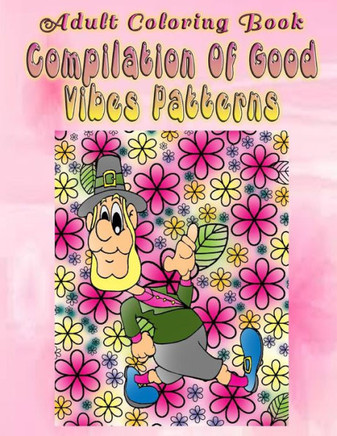 Adult Coloring Book Compilation Of Good Vibes Patterns: Mandala Coloring Book