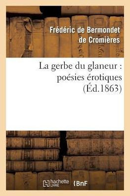 La Gerbe Du Glaneur: Po??ies ??otiques