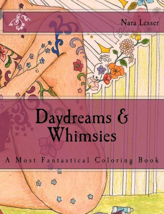 Daydreams & Whimsies: A Most Fantastical Coloring Book