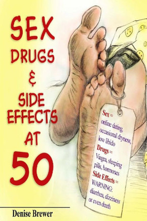 Sex, Drugs & Side Effect At 50!: Father'S Day Edition 2016 (Sex, Drugs & Side Effects At 50)