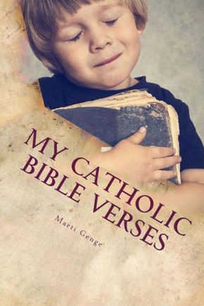My Catholic Bible Verses: A Young Catholic Child'S Introduction To Bible Verses . Read Along Book For Parents Too.