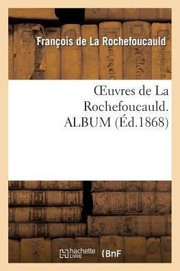 Oeuvres de la Rochefoucauld. Album