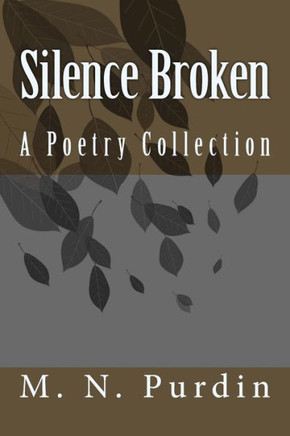Silence Broken: A Collection Of Poems
