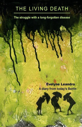 The Living Death: The Struggle With A Long-Forgotten Disease