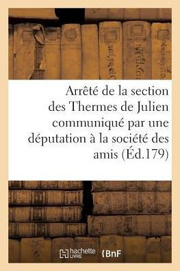 Arr????de la Section Des Thermes de Julien Soci????Des Amis de la Constitution Dimanche 20 Mars 1791