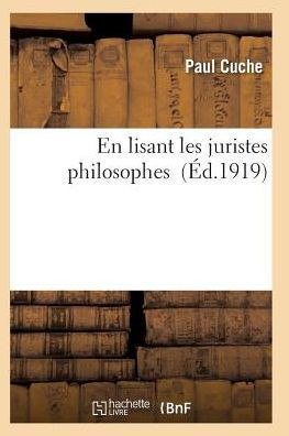 En Lisant Les Juristes Philosophes