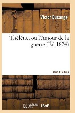 Th????e, Ou l'Amour de la Guerre Tome 1
